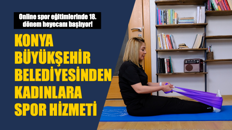 Konya Büyükşehir Belediyesi, kadınların sağlıklı ve zinde bir yaşam sürmelerini