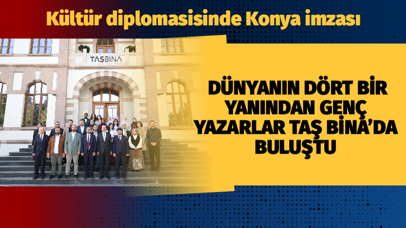 Kültürel mirası ve kadim geçmişiyle öne çıkan Konya, uluslararası alanda